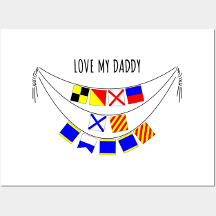 Love My Daddy  (International Signal Flags Alphabet) Posters and Art